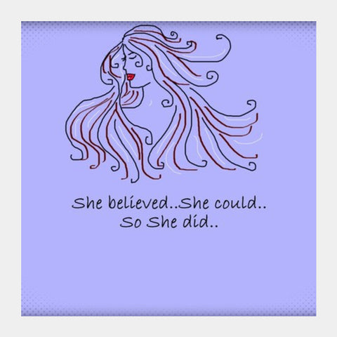 She Believed Square Art Prints