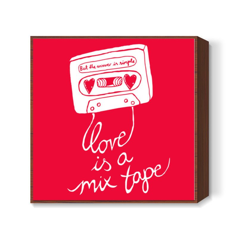 Love Is a MixTape Square Art Prints