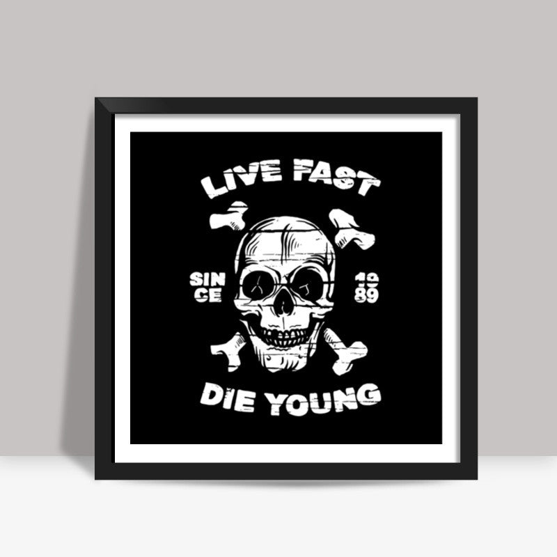 Live Fast 2 Square Art Prints