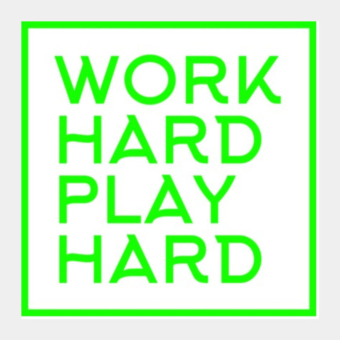 Square Art Prints, WORK HARD PLAY HARD Square Art Prints