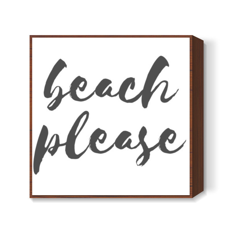 Beach Please Square Art Prints