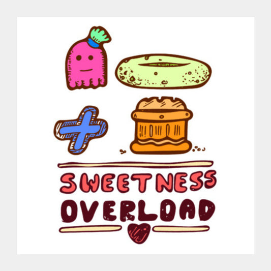 Sweetness Overload (White BG) Square Art Prints PosterGully Specials