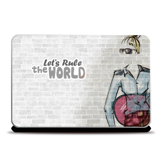 Lets Rule The World Laptop Skins