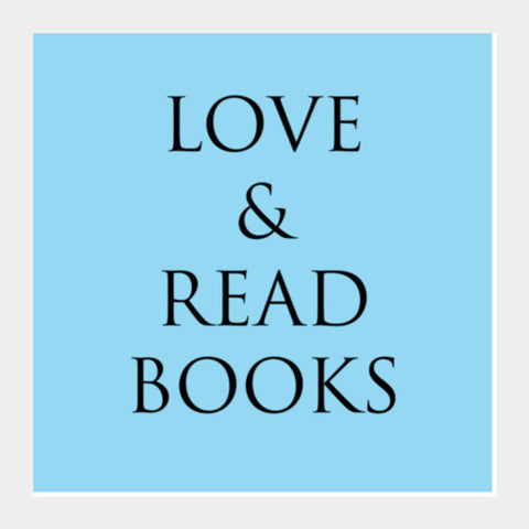 Love And Read Books Inspirational Quote Library Poster Square Art Prints PosterGully Specials