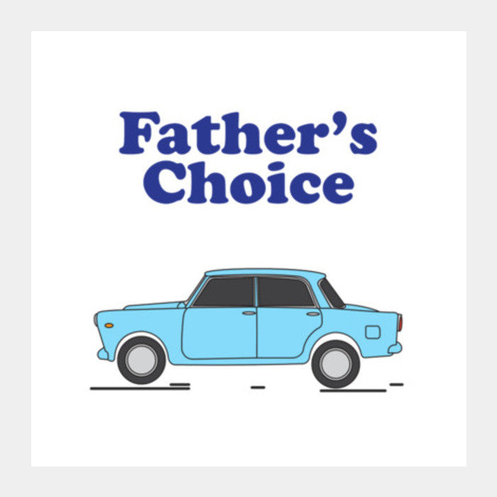 Fathers Choice Square Art Prints