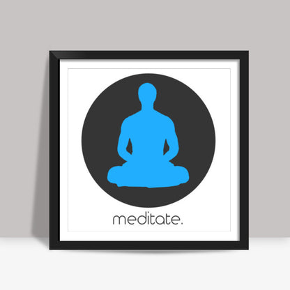 meditate - Zen Minimalist Art | Square Art Prints
