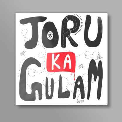 Joru Ka Gulam Square Art Prints