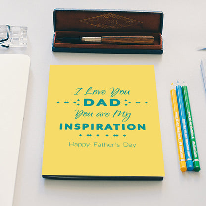 I Love You Dad You Are My Inspiration | #Fathers Day Special Notebook