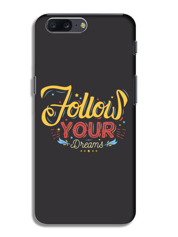 Follow Your Dreams OnePlus 5 Cases