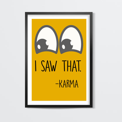 I Saw That | Karma Wall Art
