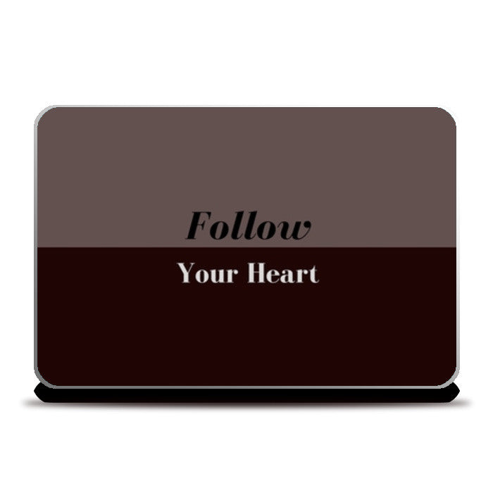 Follow your heart Laptop Skins