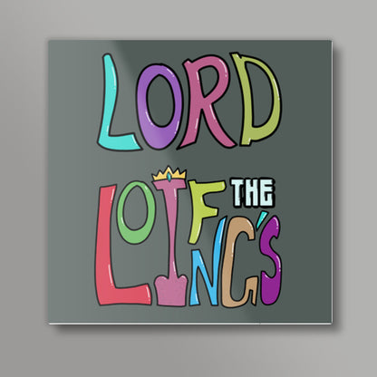 Lord Of The LINGS Square Art Prints