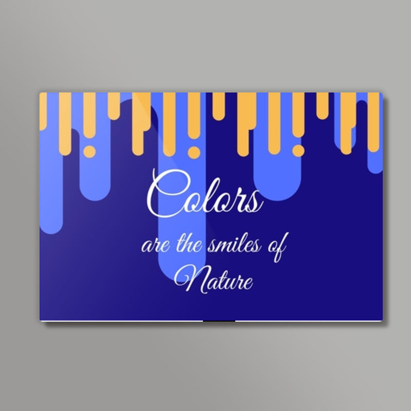 Colors are the smiles of nature Wall Art