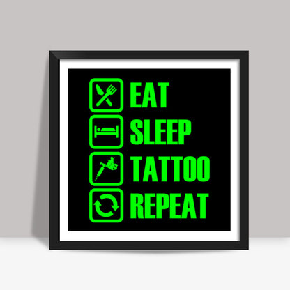 Eat Sleep Tattoo Repeat Square Art Prints