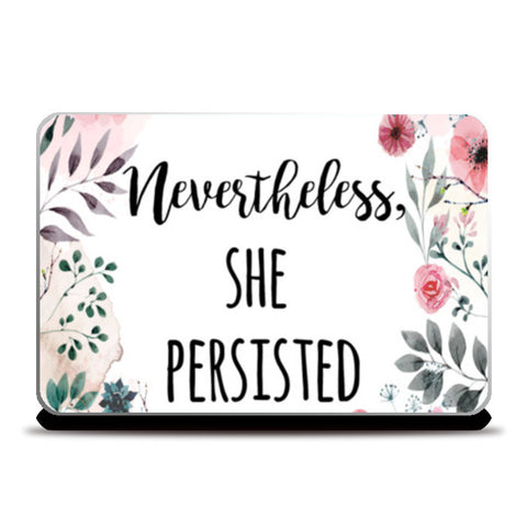 Nevertheless She Persisted Laptop Skins