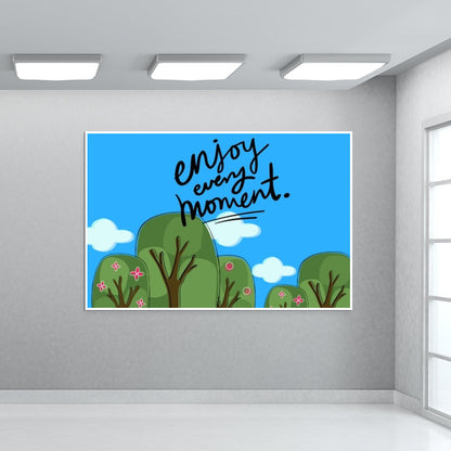 Enjoy every Moment Wall Art