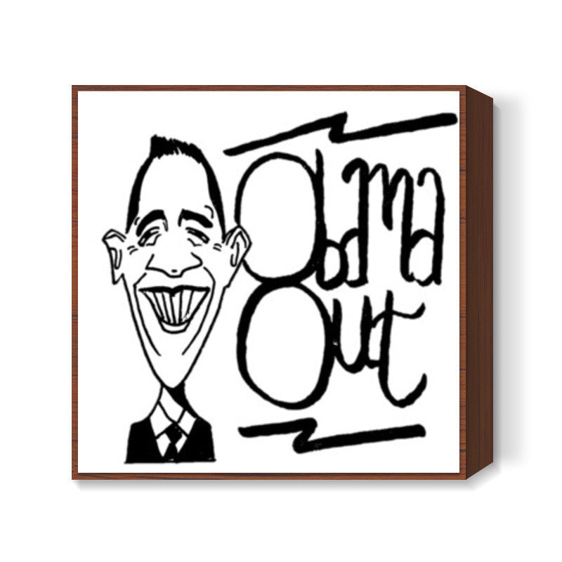 Obama Out Square Art Prints