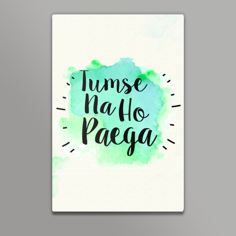 Tumse na ho paega Wall Art