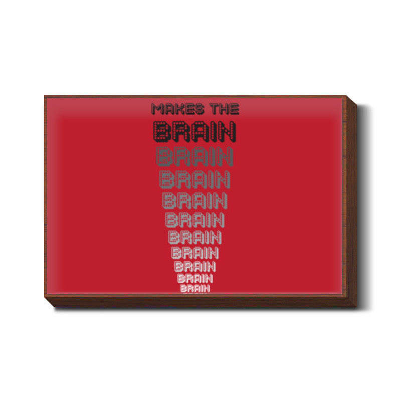 Distance makes the brain go smaller ! Wall Art