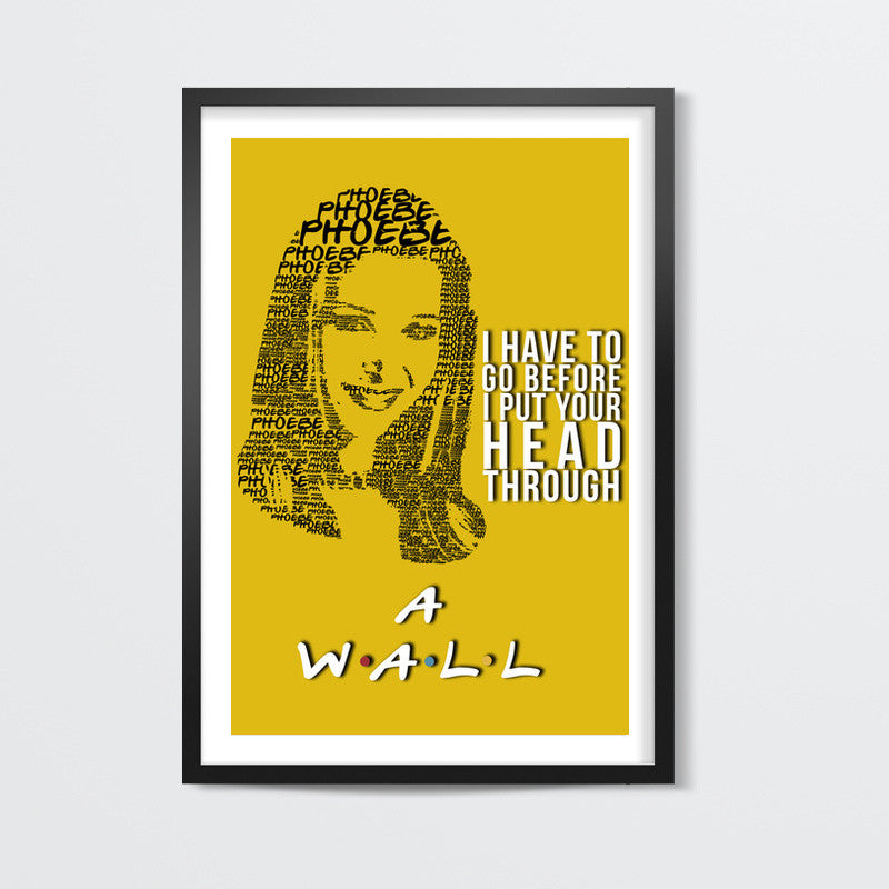 Friends | Phoebe Buffay | Quote Wall Art