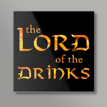 Lord of the Drinks Square Art Prints