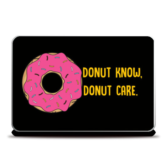 DONUT KNOW DONUT CARE Laptop Skins