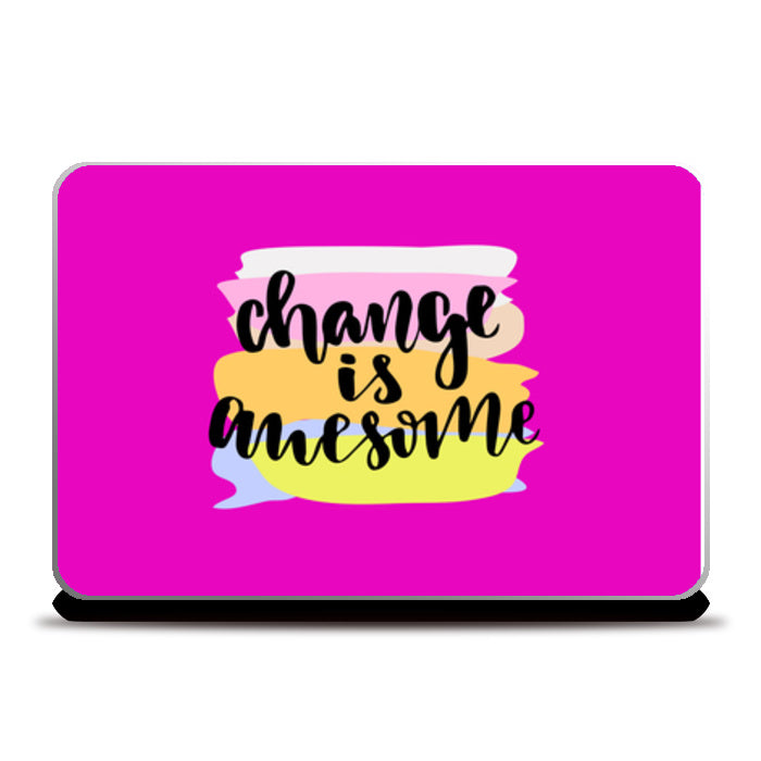 Change Is Awesome Laptop Skins