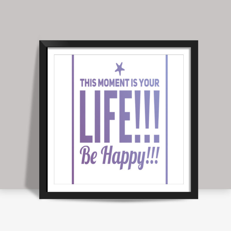 This Moment | Typography - Quotes Square Art Prints