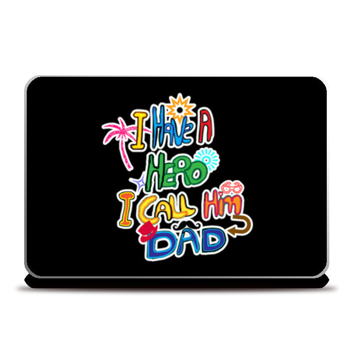 My Dad My Hero!! Laptop Skins