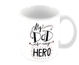 My Dad My Hero Happy Fathers Day Art | #Fathers Day Special  Coffee Mugs