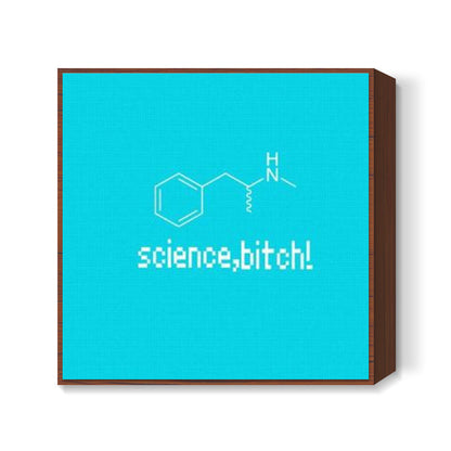 Science Bitch Square Art Prints