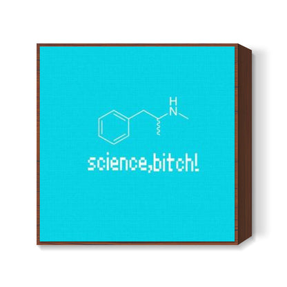 Science Bitch Square Art Prints