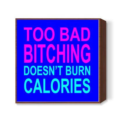 Bitching Square Art Prints