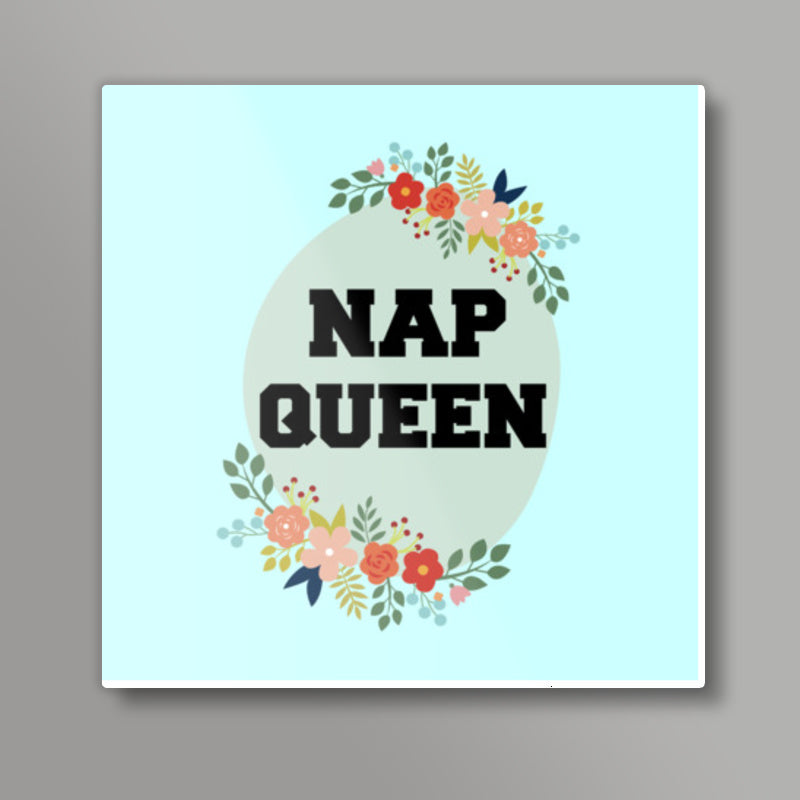 Nap Queen Square Art Prints