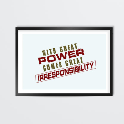 With Great Power Comes? Wall Art