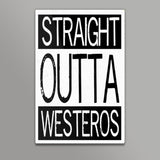 Straight Outta Westeros | GOT Wall Art