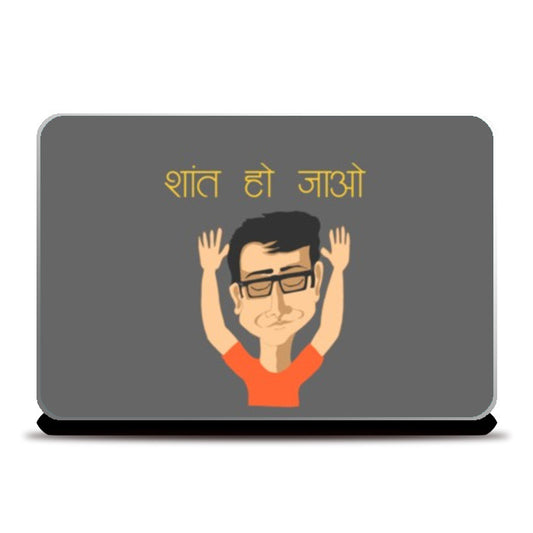 Laptop Skins, Shaant ho jaa Laptop Skins