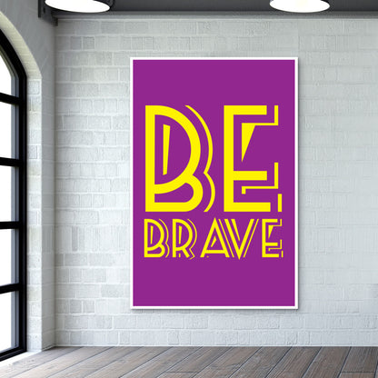 Be Brave Wall Art