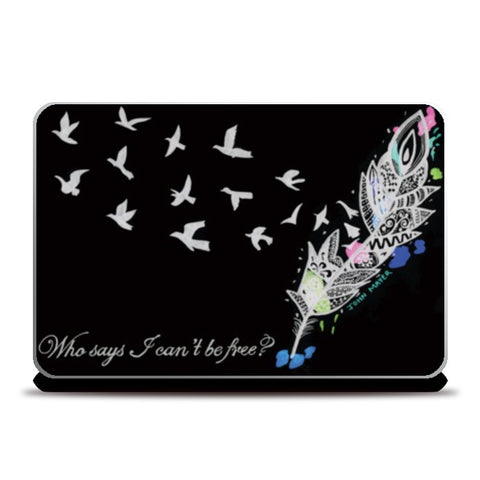 Laptop Skins, Who says I cant be free? Laptop Skins