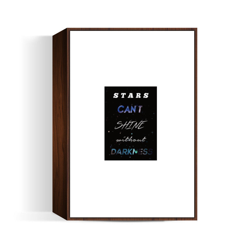 Stars cant shine without darkness Wall Art