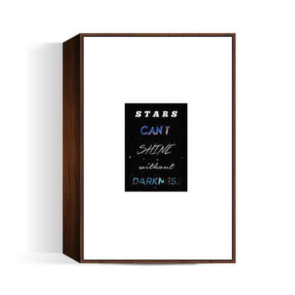 Stars cant shine without darkness Wall Art