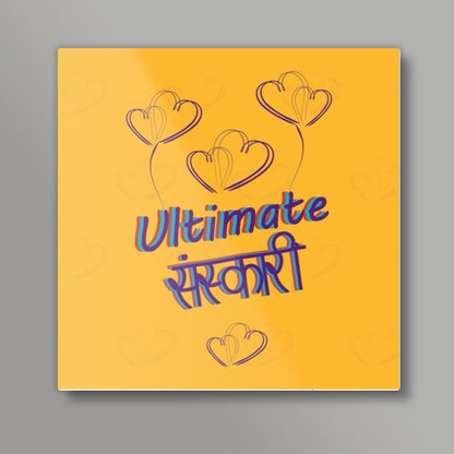 Ultimate Sanskari Square Art Prints