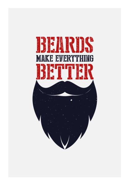 PosterGully Specials, Beards Make Everything Better Wall Art
