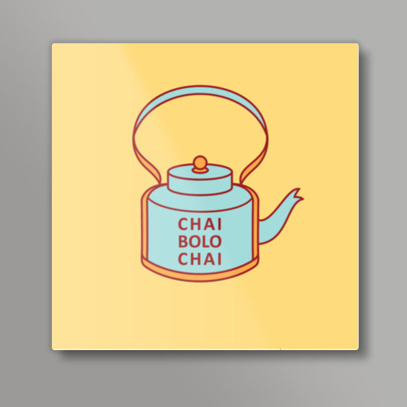 New_Chai_Bolo_Chai Square Art Prints