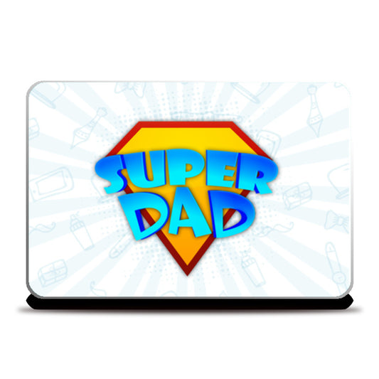 Super Dad Symbol Fathers Day | #Fathers Day Special  Laptop Skins