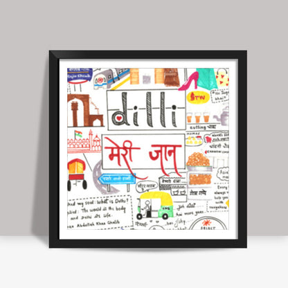 Dilli Meri Jaan Square Art Prints