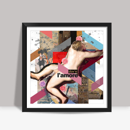 Dove l amore Square Art Prints