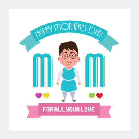 Mom For All Your Love Square Art Prints PosterGully Specials
