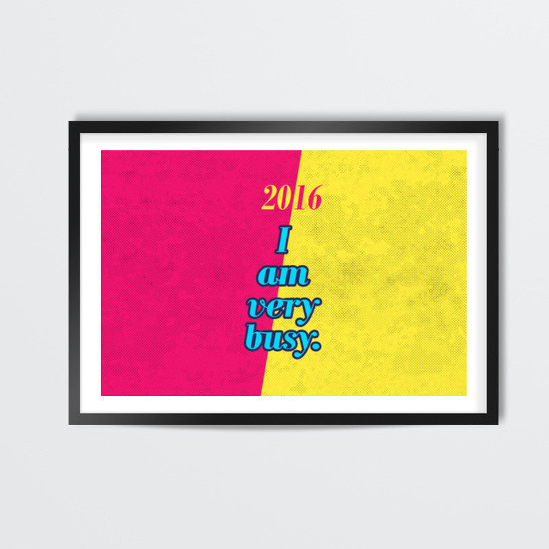 I am very busy Wall Art