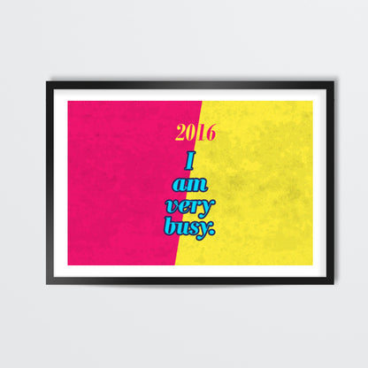 I am very busy Wall Art
